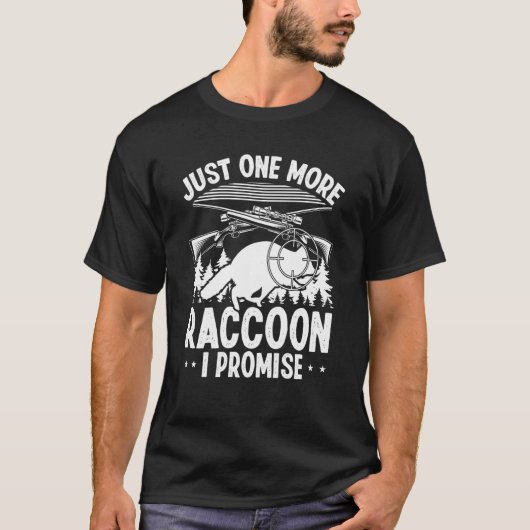 T-shirt Raccoon Slayer Juste un autre Raccoon Je promets H (Devant)