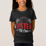 T-Shirt Race Car Birthday Party Racing Family Sister Pit C<br><div class="desc">Course Voiture Anniversaire Fête Courses Famille Soeur Pit Crew</div>