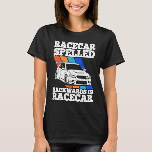 T-shirt Race Car Spelled Backwards Is Race Car Tuner Car (Devant)