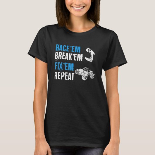 T-shirt Race Em Break Em Fixe Em Repeat Télécommandé (Devant)