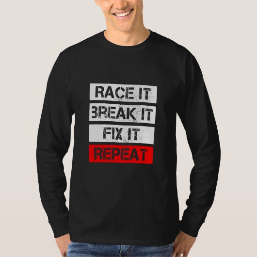 T-shirt RACE IT BREAK IT FIX REPEAT RC Car RC Cars Racing  (Devant)