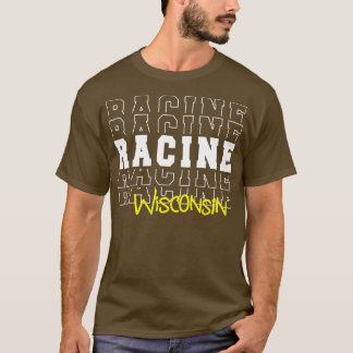T-shirt Racine ville Wisconsin Racine WI