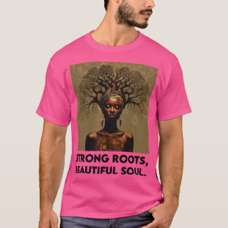 T-shirt Racines fortes Belle Âme Noire Femme Afrocentri