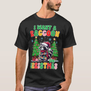 T-shirt Racoon Lover Noël Noël Noël Noël Je Veux Un Raccoo