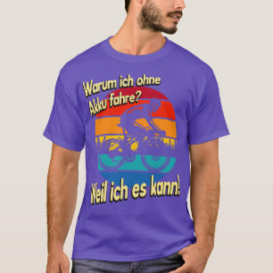 T-shirt Radfahrer Spruch ohne Akku