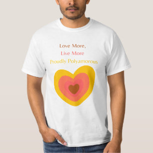 T-shirt Radiant Heart: Love More, Live More, Proudly Polya