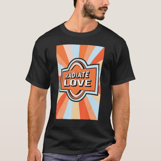 T-shirt Radiate Love rainbow happiness hippies quote 1 (Devant)