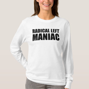 T-shirt Radical Left Maniac drôle anti-Trump