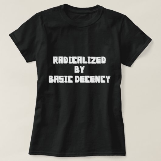 T-SHIRT RADICALISÉ PAR DÉCENCE DE BASE (Design devant)