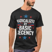 T-shirt Radicalisé par la décence élémentaire (Devant)