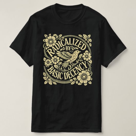 T-shirt Radicalisé par la décence élémentaire (Design devant)