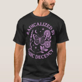 T-shirt Radicalized by Basic Decency (Devant)
