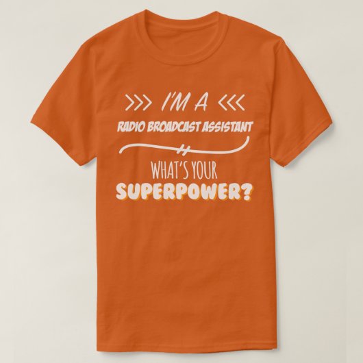 T-shirt Radio Broadcast Assistant Funny Superpower Slogan (Design devant)