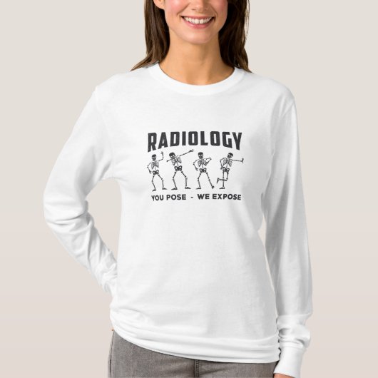 T-shirt Radiologie Vous Posez Nous Exposons Technologue X- (Devant)