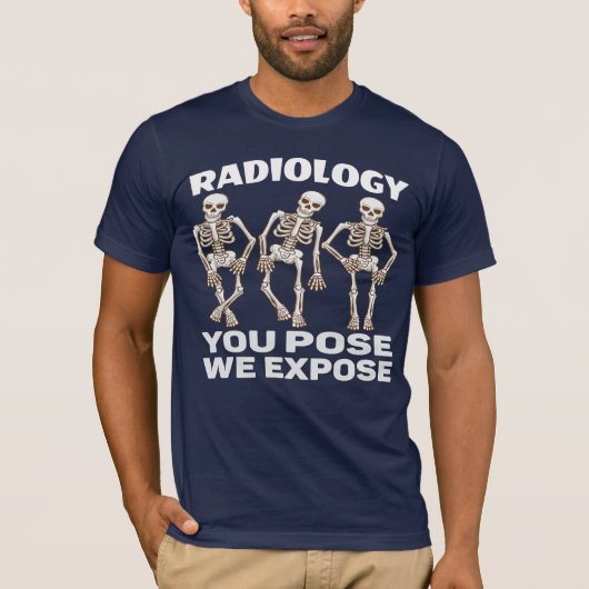 T-SHIRT RADIOLOGIE - VOUS POUVEZ NOUS EXPOSER. (Devant)