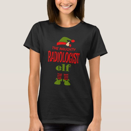 T-shirt Radiologist Elf Naughty Christmas Sarcastic (Devant)