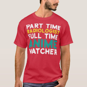 T-shirt Radiologue à temps partiel Observateur à temps ple