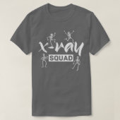 T-shirt Radiologue Xray Skeleton Squad Funny  (Design devant)