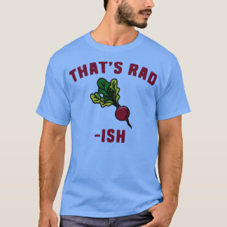 T-shirt Radish Puns Thats RadIsh
