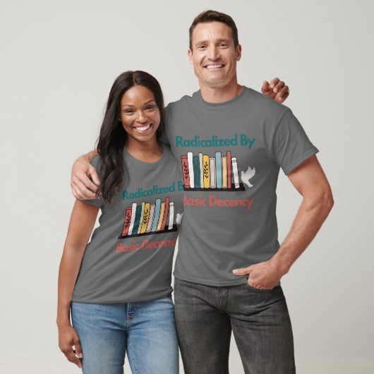 T-shirt Radricalisé Par Une Simple Décence Citation Drôle (Unisexe)