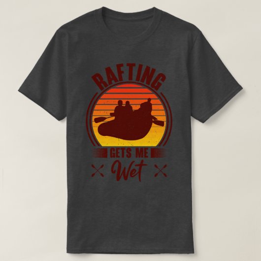 T-shirt Rafting me procure des radeaux en caoutchouc pour (Design devant)
