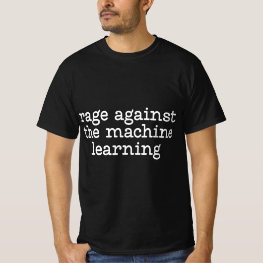 T-shirt Rage-Against-The-Machine-Learning Funny Saying Quo (Devant)