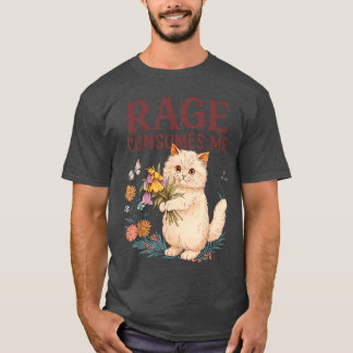 T-shirt Rage Consumes Me Cat Flower Funny Kitten Women Men
