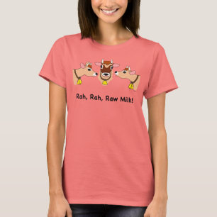 T-shirt Rah, Rah, lait cru !