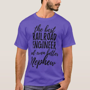 T-shirt Railroad Engineer Nephew Funny Gift Idea for Relat