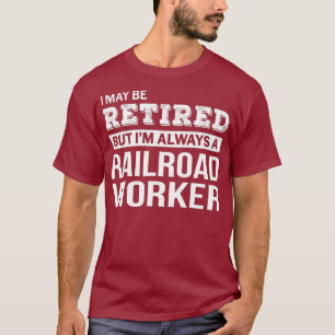 T-shirt Railroad travailleur retraité cadeau amusant retr