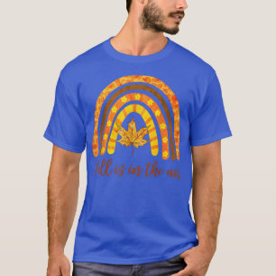 T-shirt Rainbow fall Is In The Air Funny Autumn Leaves Wom