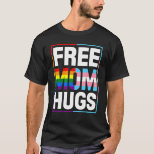 T-shirt Rainbow Free Mom Hugs Lgbt Gay Lesbian Fier Maman