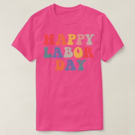 T-shirt Rainbow Happy Labor Day Drôle Design Super pour mo (Design devant)