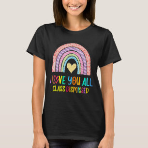 T-shirt Rainbow I Love You All Class Rejeté Dernier Jour D