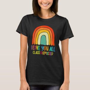 T-shirt Rainbow I Love You All Class Rejeté Dernier Jour D