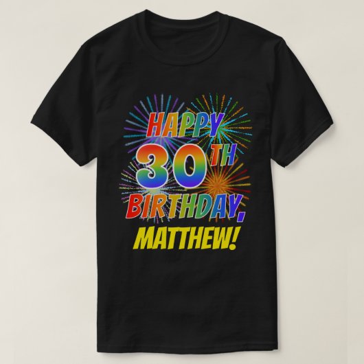 T-shirt Rainbow Look HAPPY 30E ANNIVERSAIRE; Fireworks + N (Design devant)