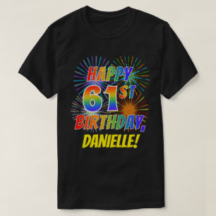 T-shirt Rainbow Look HAPPY 61E ANNIVERSAIRE; Fireworks + N