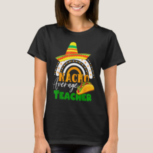 T-shirt Rainbow Nacho Enseignant moyen Sombrero Mexico Cin
