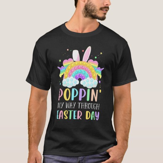 T-shirt Rainbow Poppin My Way Through Easter Day Bunny Fid (Devant)
