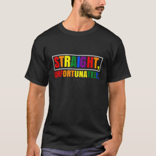 T-shirt Rainbow Pride Ally LGBT Gay Stright Malheureusemen