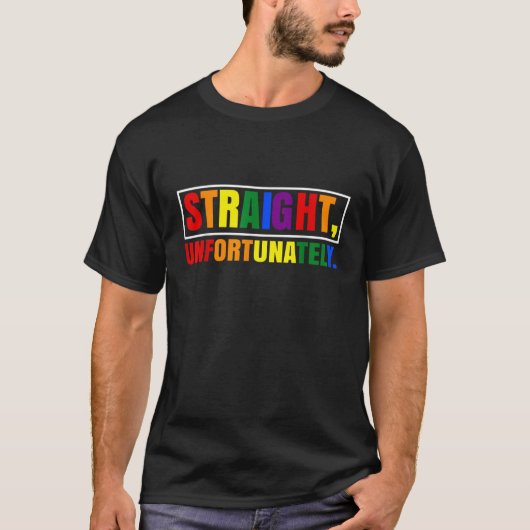 T-shirt Rainbow Pride Ally LGBT Gay Stright Malheureusemen (Devant)