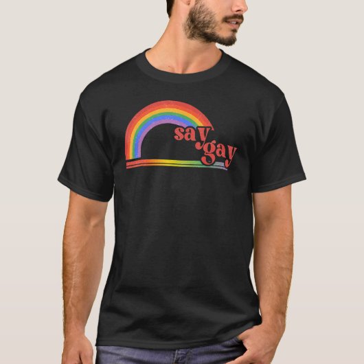 T-shirt Rainbow Say Gay Protect Queer Pride Month LGBT (Devant)