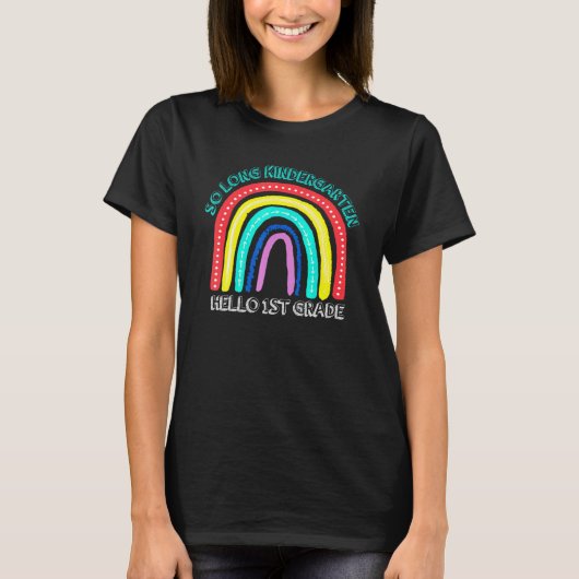 T-shirt Rainbow So Long Kindergarten Hello 1st First Grade (Devant)