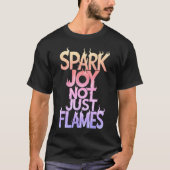 T-shirt Rainbow Spark Joy, pas seulement des flammes (Devant)