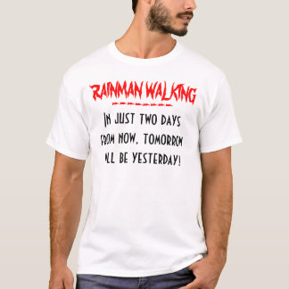 T-shirt RAINMAN juste deux jours .....