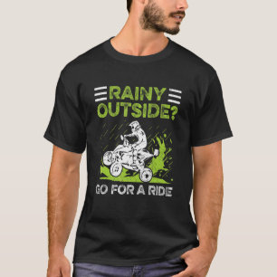 T-shirt Rainy Extérieur Faites Une Promenade Pour Un Quad