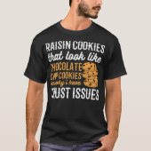 T-shirt Raisin Cookies Are Why I Have Trust Issues 8th bir (Devant)