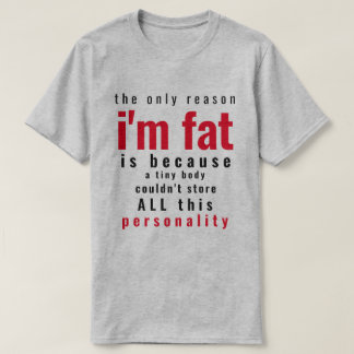 T-shirt Raison pour laquelle je suis gros