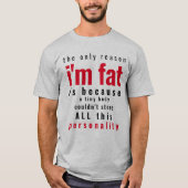 T-shirt Raison pour laquelle je suis gros (Devant)