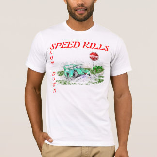 T-shirt Ralentir La Vitesse Tue